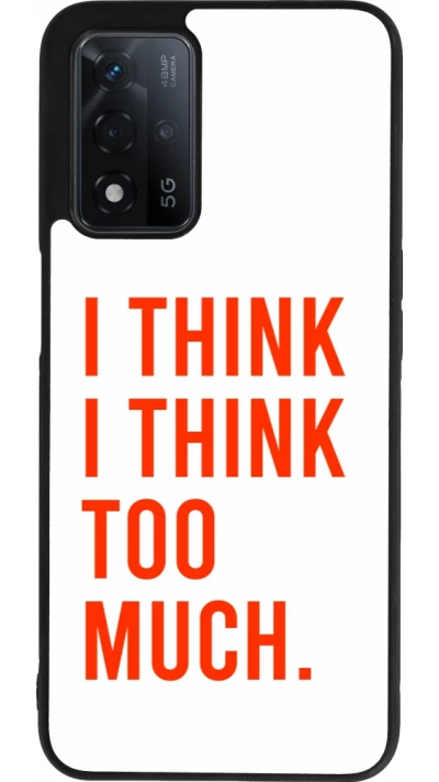 OPPO A93s 5G Case Hülle - Silikon schwarz I Think I Think Too Much