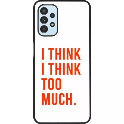 Samsung Galaxy A13 5G Case Hülle - Silikon schwarz I Think I Think Too Much