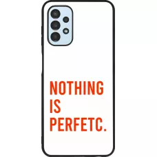 Samsung Galaxy A13 5G Case Hülle - Silikon schwarz Nothing is Perfetc