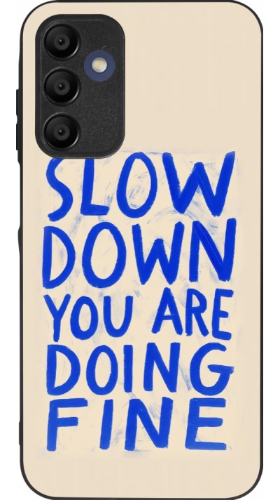 Samsung Galaxy A15 Case Hülle - Silikon schwarz Slow down 2026