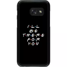 Coque Samsung Galaxy A3 (2017) - Friends Be there for you