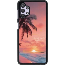 Coque Samsung Galaxy A32 5G - Watch more sunsets Summer 2026