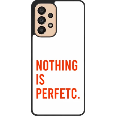 Coque Samsung Galaxy A33 5G - Silicone rigide noir Nothing is Perfetc