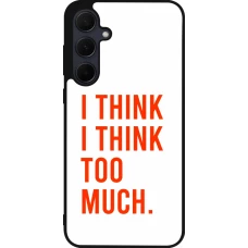 Samsung Galaxy A35 5G Case Hülle - Silikon schwarz I Think I Think Too Much