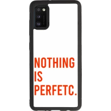 Samsung Galaxy A41 Case Hülle - Silikon schwarz Nothing is Perfetc