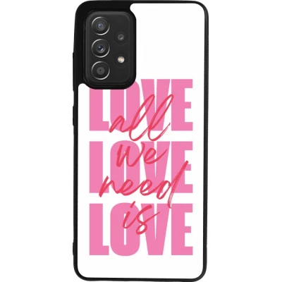 Coque Samsung Galaxy A52 - Silicone rigide noir Saint Valentines Day 26 Love all we need is