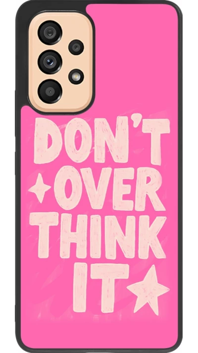 Coque Samsung Galaxy A53 5G - Silicone rigide noir Dont over think it 2026
