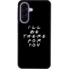 Samsung Galaxy A57 5G Case Hülle - Silikon schwarz Friends Be there for you