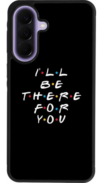 Samsung Galaxy A57 5G Case Hülle - Silikon schwarz Friends Be there for you