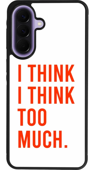 Samsung Galaxy A57 5G Case Hülle - Silikon schwarz I Think I Think Too Much