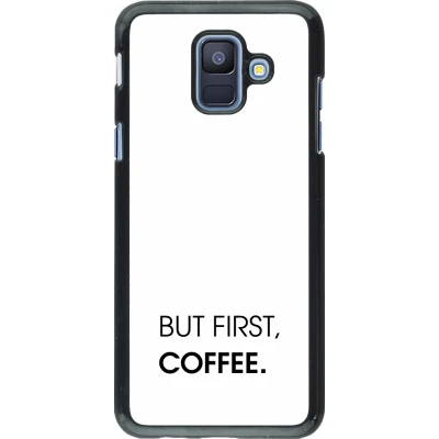 Samsung Galaxy A6 Case Hülle - But first Coffee