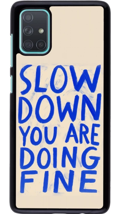 Samsung Galaxy A71 Case Hülle - Slow down 2026