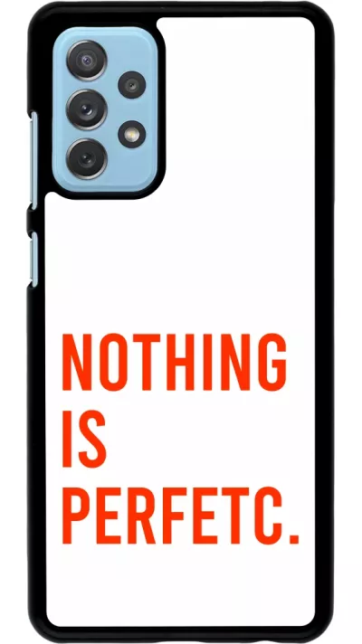 Samsung Galaxy A72 Case Hülle - Nothing is Perfetc