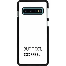 Samsung Galaxy S10 Case Hülle - But first Coffee