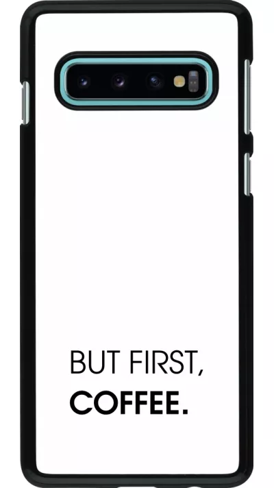 Samsung Galaxy S10 Case Hülle - But first Coffee