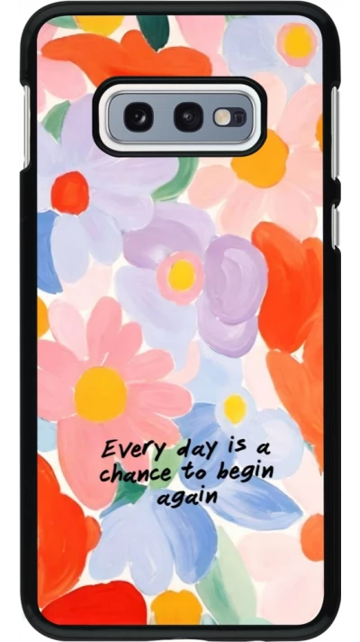 Coque Samsung Galaxy S10e - Every day is a chance Spring 2026