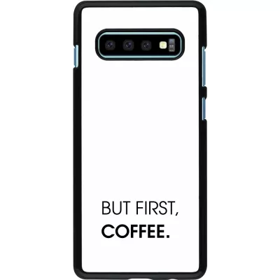 Coque Samsung Galaxy S10+ - But first Coffee