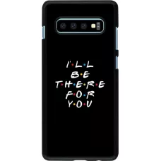 Hülle Samsung Galaxy S10+ - Friends Be there for you