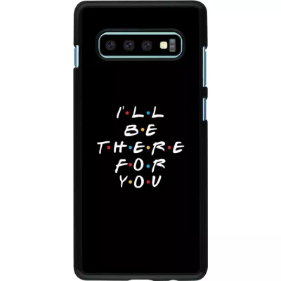 Coque Samsung Galaxy S10+ - Friends Be there for you