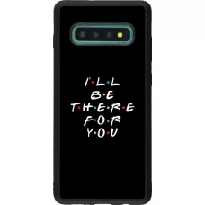 Hülle Samsung Galaxy S10+ - Silikon schwarz Friends Be there for you