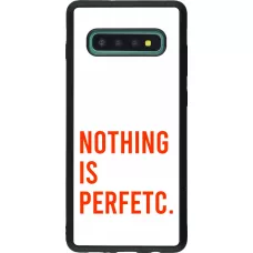 Coque Samsung Galaxy S10+ - Silicone rigide noir Nothing is Perfetc