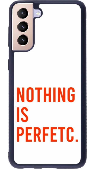 Coque Samsung Galaxy S21+ 5G - Silicone rigide noir Nothing is Perfetc