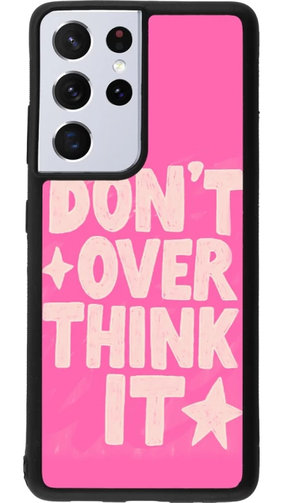 Samsung Galaxy S21 Ultra 5G Case Hülle - Silikon schwarz Dont over think it 2026
