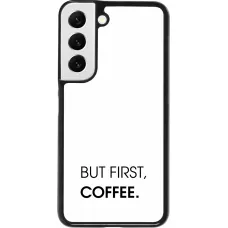 Samsung Galaxy S22 Case Hülle - But first Coffee