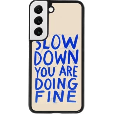 Samsung Galaxy S22 Case Hülle - Slow down 2026