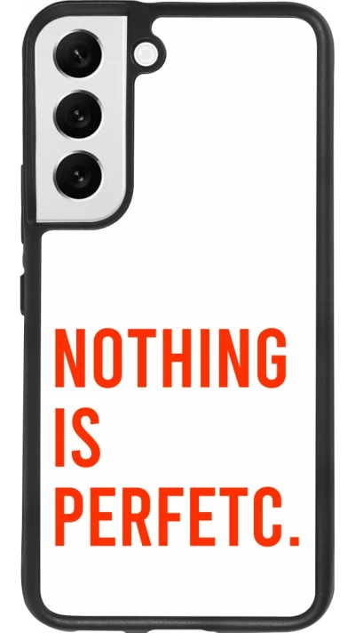 Samsung Galaxy S22 Case Hülle - Silikon schwarz Nothing is Perfetc