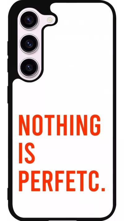 Coque Samsung Galaxy S23 - Silicone rigide noir Nothing is Perfetc