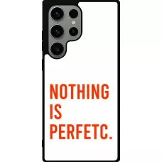 Samsung Galaxy S23 Ultra Case Hülle - Silikon schwarz Nothing is Perfetc