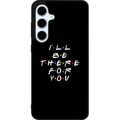 Coque Samsung Galaxy S24 FE - Silicone rigide noir Friends Be there for you