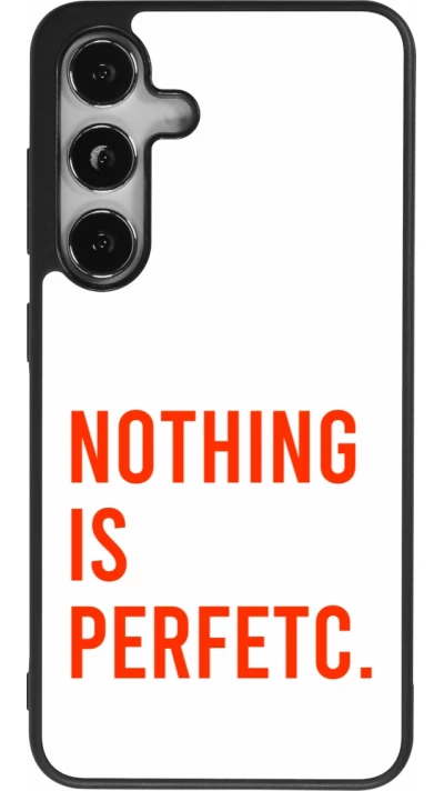 Samsung Galaxy S25 Case Hülle - Silikon schwarz Nothing is Perfetc