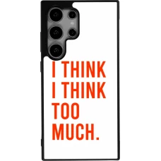 Samsung Galaxy S25 Ultra Case Hülle - Silikon schwarz I Think I Think Too Much