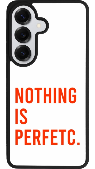 Coque Samsung Galaxy S26 - Silicone rigide noir Nothing is Perfetc