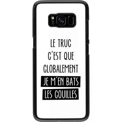 Hülle Samsung Galaxy S8 - Le truc globalement bats les couilles