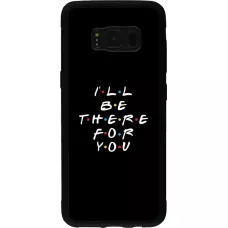 Hülle Samsung Galaxy S8 - Silikon schwarz Friends Be there for you