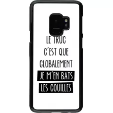 Coque Samsung Galaxy S9 - Le truc globalement bats les couilles