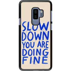 Samsung Galaxy S9+ Case Hülle - Slow down 2026