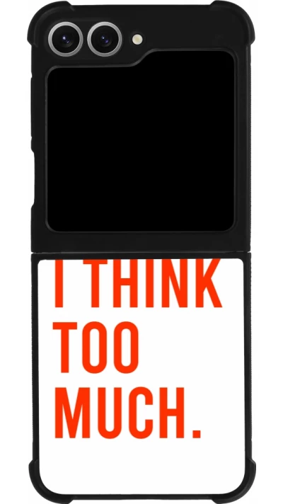 Coque Samsung Galaxy Z Flip6 - Silicone rigide noir I Think I Think Too Much