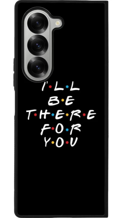Samsung Galaxy Z Fold6 Case Hülle - Silikon schwarz Friends Be there for you