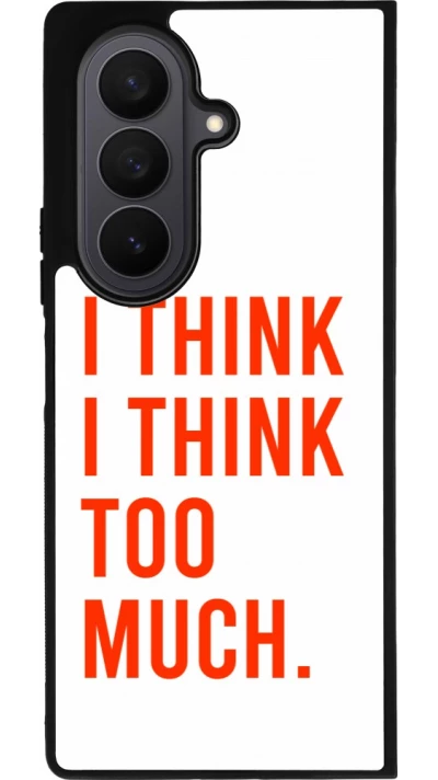 Samsung Galaxy Z Fold7 Case Hülle - Silikon schwarz I Think I Think Too Much