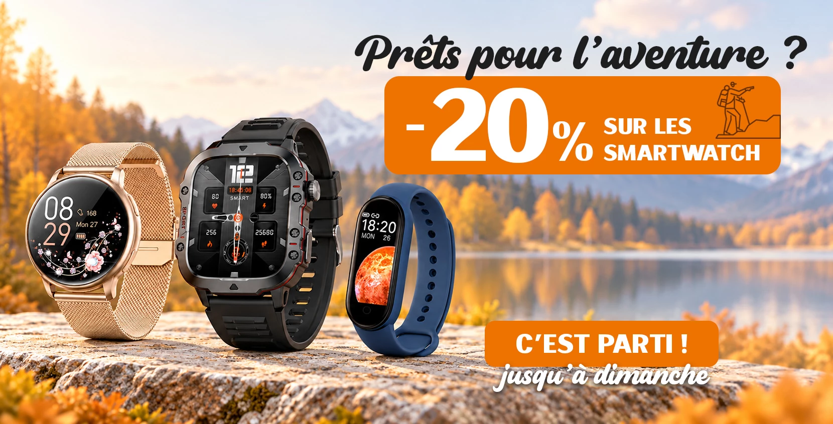 Prêts pour l’aventure ? (-20% sur les smartwatch) 